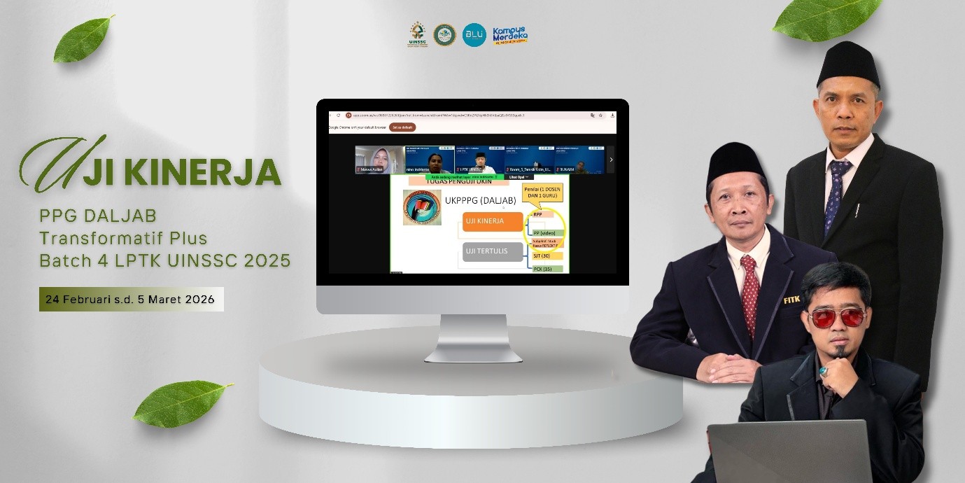 Uji Kinerja PPG DALJAB Transformatif Plus LPTK UINSSC 2025