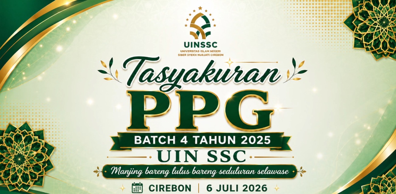 Tasyakur Kelulusan Mahasiswa PPG Dalam Jabatan Transformasi Plus Madrasah Batch 4 LPTK UIN Siber Syekh Nurjati Cirebon